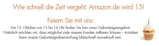 Amazon feiert 15. Geburtstag - von 15 bis 16 Uhr Angebote bis zu 70 Prozent reduziert